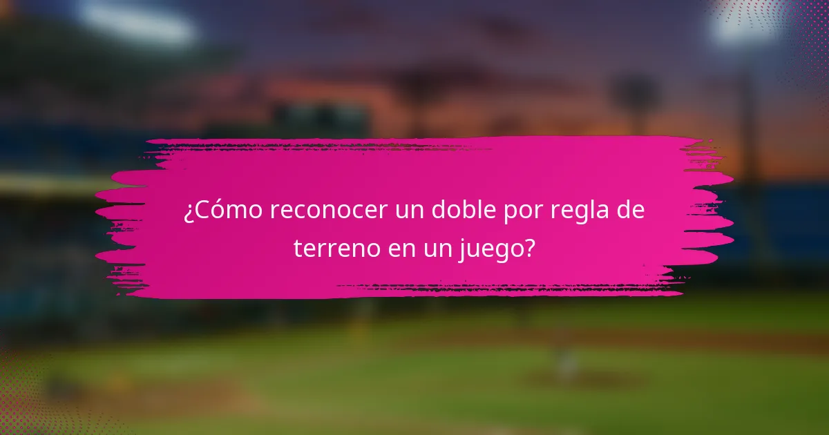 ¿Cómo reconocer un doble por regla de terreno en un juego?