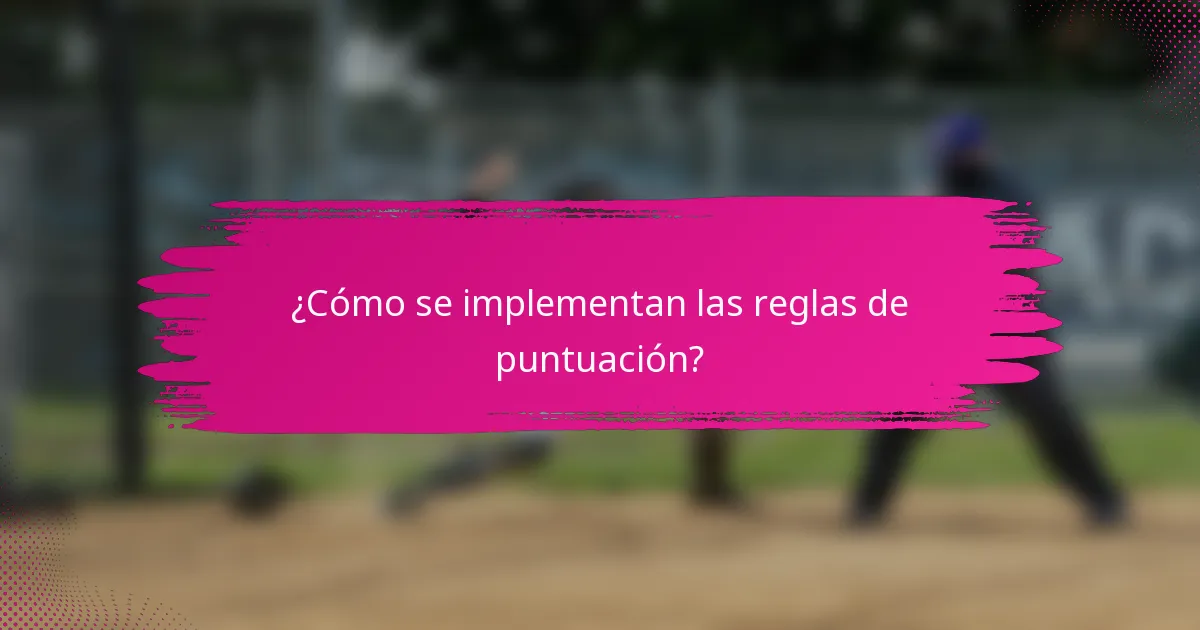 ¿Cómo se implementan las reglas de puntuación?
