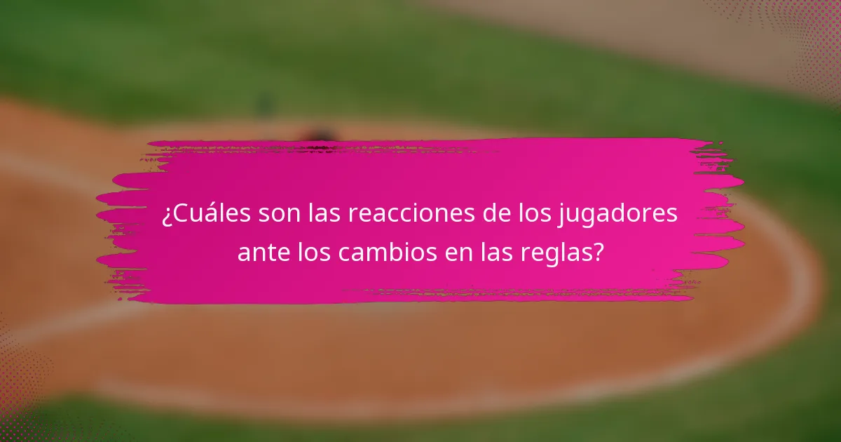¿Cuáles son las reacciones de los jugadores ante los cambios en las reglas?