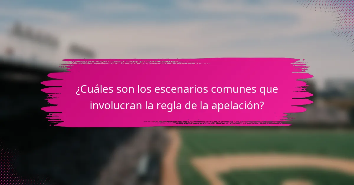 ¿Cuáles son los escenarios comunes que involucran la regla de la apelación?